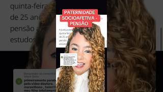 PATERNIDADE SOCIOAFETIVA  PENSÃO ‼️ direito familia [upl. by Eyeleen78]