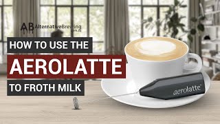 How To Use the AeroLatte To Froth Milk [upl. by Yruama]