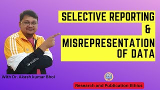 Selective Reporting amp Misrepresentation of Data  eSupport for Research  2022  Dr Akash Bhoi [upl. by Ynnus674]